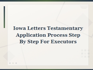 Iowa Letters Testamentary: a Step-by-Step Guide for Executors