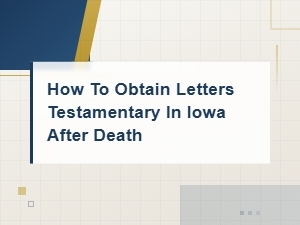 Obtaining Letters Testamentary in Iowa