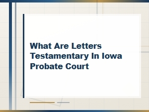 Letters Testamentary in Iowa Probate Court